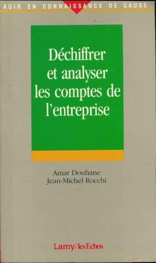 Déchiffrer et analyser les comptes de l'entreprise - Jean-Michel Rocchi